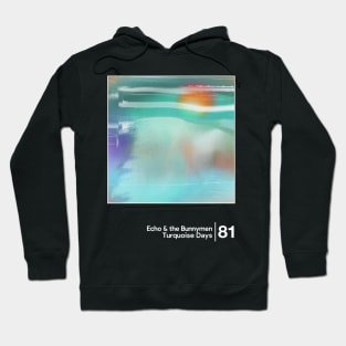 Turquoise Days - Echo & The Bunnymen / Minimal Graphic Design Tribute Hoodie